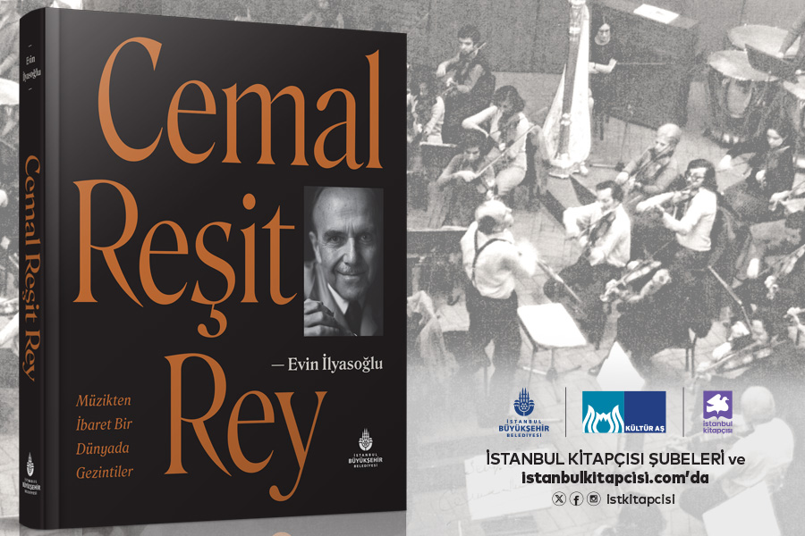 CEMAL REŞİT REY – MÜZİKTEN İBARET BİR DÜNYADA GEZİNTİLER